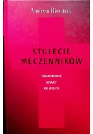 Pamiętniki, dzienniki, listy - Stulecie męczenników świadkowie wiary XX wieku - miniaturka - grafika 1