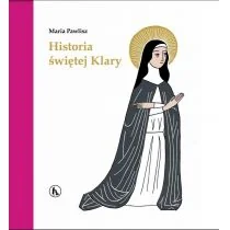 BRATNI ZEW SP. Z O.O HISTORIA ŚWIĘTEJ KLARY - Religia i religioznawstwo - miniaturka - grafika 1