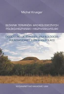 Archeologia - Krueger Michał Słownik terminów archeologicznych polsko-hiszpański i hiszpańsko-polski/Diccionario de términos arqu - miniaturka - grafika 1