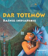 Książki edukacyjne - Baśnie indiańskie. Dar totemów - miniaturka - grafika 1