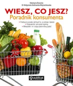 Książki kucharskie - Wiesz co jesz? Poradnik konsumenta, czyli na co zwracać uwagę robiąc zakupy - miniaturka - grafika 1