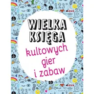 Książki edukacyjne - Wielka księga kultowych gier i zabaw - miniaturka - grafika 1