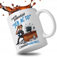 Kubki - KUBEK PREZENT NA POŻEGNANIE KOLEGI Z PRACY I WTEDY POWIEDZIAŁ JEB*AĆ TO WZ - miniaturka - grafika 1