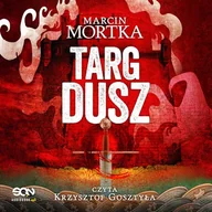 Audiobooki - fantastyka i horror - Targ dusz. Trylogia maltańska. Tom 3 Marcin Mortka - miniaturka - grafika 1