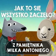 Audiobooki dla dzieci i młodzieży - Z pamiętnika wilka Antoniego cz.1 Jacek Kozłowski - miniaturka - grafika 1