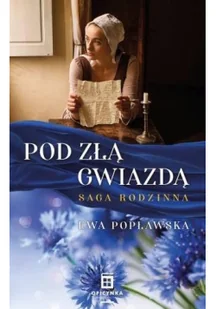 Oficynka Pod Złą Gwiazdą. Saga Rodzinna Ewa Popławska - Literatura obyczajowa - miniaturka - grafika 4