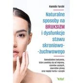 Zdrowie - poradniki - Naturalne sposoby na bruksizm i dysfunkcje stawu skroniowo-żuchwowego - Hamide Farshi - miniaturka - grafika 1