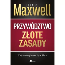 Przywództwo Złote Zasady Czego Nauczyło Mnie Życie Lidera John C Maxwell - Ekonomia - miniaturka - grafika 1