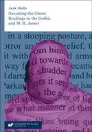 Pomoce naukowe - Narrating the Ghost: Readings in the Gothic and.. - Jacek Mydla - miniaturka - grafika 1