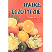 Astrum Owoce egzotyczne Eliza Lamer-Zarawska - Książki kucharskie - miniaturka - grafika 1