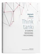 Podręczniki dla szkół wyższych - Think tanki w Europie Środkowej i Wschodniej - Ziętara Wojciech - książka - miniaturka - grafika 1