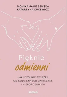 Pięknie odmienni. Jak uwolnić związek od codziennych sprzeczek i nieporozumień - Zdrowie - poradniki - miniaturka - grafika 2