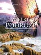 Albumy krajoznawcze - Wielkie Podróże: Czas Odkryć Jeszcze nie Minął - miniaturka - grafika 1