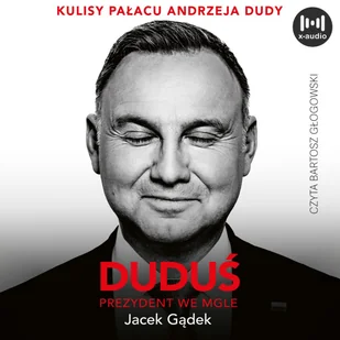 Duduś. Prezydent we mgle. Kulisy Pałacu Andrzeja Dudy - Audiobooki - literatura faktu - miniaturka - grafika 1