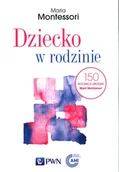 Psychologia - Dziecko w rodzinie Maria Montessori - miniaturka - grafika 1