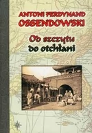 Historia świata - LTW Od szczytu do otchłani - Ferdynand Antoni Ossendowski - miniaturka - grafika 1