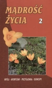 Mądrość życia 2 - Aforyzmy i sentencje - miniaturka - grafika 1