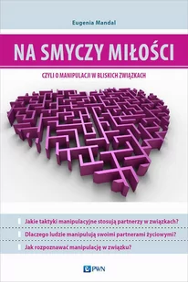 Na smyczy miłości, czyli o manipulacji w bliskich związkach - E-booki - nauka - miniaturka - grafika 1