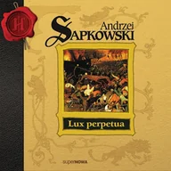Audiobooki - fantastyka i horror - Lux perpetua. Tom 1 Andrzej Sapkowski - miniaturka - grafika 1