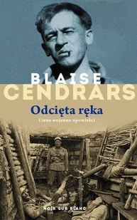Wydawnictwo Literackie Blaise Cendrars Odcięta ręka - Biografie i autobiografie - miniaturka - grafika 3