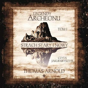 Strach stary i nowy. Legendy Archeonu. Tom 1 - Audiobooki - fantastyka i horror - miniaturka - grafika 1