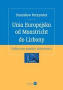 Publicystyka - Dialog Stanisław Parzymies Unia Europejska od Maastricht do Lizbony - miniaturka - grafika 1