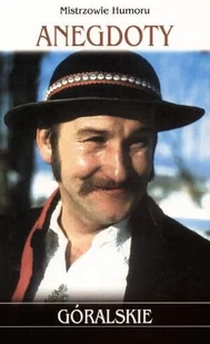 Anegdoty góralskie - Aforyzmy i sentencje - miniaturka - grafika 1