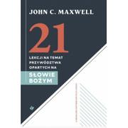 E-booki - nauka - 21 lekcji na temat przywództwa opartych na Słowie John C Maxwell - miniaturka - grafika 1