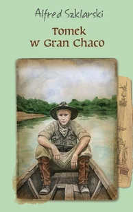 Alfred Szklarski Tomek w Gran Chaco - Powieści - miniaturka - grafika 2