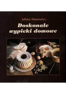 Doskonałe wypieki domowe - Ciasta, desery, wypieki - miniaturka - grafika 1