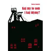 Poezja - Kaj My To Som I Kaj Idymy$1588 Wiersze Śląskie Tadeusz Jamnicki - miniaturka - grafika 1