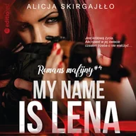Audiobooki - romanse - My name is Lena. Romans mafijny Alicja Skirgajłło - miniaturka - grafika 1