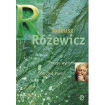 Wydawnictwo Literackie Poezje Wybrane. Selected Poems. Wersja Polsko-angielska - Tadeusz Różewicz