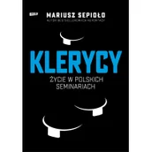 Felietony i reportaże - Klerycy O życiu w polskich seminariach Mariusz Sepioło - miniaturka - grafika 1
