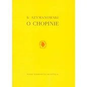 Książki o muzyce - Polskie Wydawnictwo Muzyczne O Chopinie - Karol Szymanowski - miniaturka - grafika 1