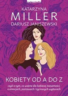 Kobiety od A do Z, czyli o tym, co ważne dla kobiecej tożsamości, o emocjach, postawach i życiowych wyborach - Rozwój osobisty - miniaturka - grafika 1
