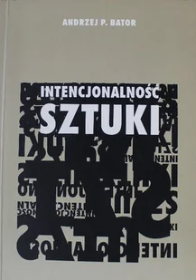 Intencjonalność sztuki - Książki o kulturze i sztuce - miniaturka - grafika 1
