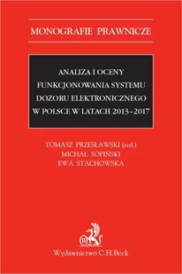 Analiza i oceny funkcjonowania systemu dozoru elektronicznego w Polsce w latach 2013-2017 - E-booki - prawo - miniaturka - grafika 1
