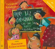 Audiobooki dla dzieci i młodzieży - Tylko bez całowania! Czyli jak sobie radzić z niektórymi emocjami - miniaturka - grafika 1