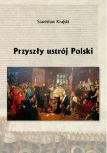 Wydawnictwo Św.Tomasza Stanisław Krajski Przyszły ustrój Polski - Felietony i reportaże - miniaturka - grafika 2