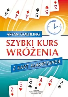 Szybki kurs wróżenia z kart klasycznych - Aryan Goehling - Ezoteryka - miniaturka - grafika 1