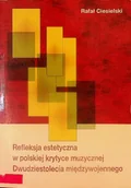 Książki o kulturze i sztuce - Refleksja Estetyczna W Polskiej Krytyce Muzycznej - miniaturka - grafika 1