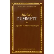 Filozofia i socjologia - Logiczna podstawa metafizyki - Michael Dummett - miniaturka - grafika 1