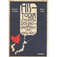 Historia świata - JAPONICA Historia stosunków polsko-japońskich, tom I 1904-1945 praca zbiorowa - miniaturka - grafika 1