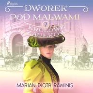 Audiobooki - literatura piękna - Dworek pod Malwami 7 - Królowe zaułków Marian Piotr Rawinis - miniaturka - grafika 1