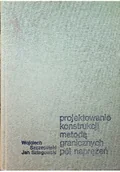 Książki o kulturze i sztuce - Projektowanie konstrukcji metodą granicznych pól naprężeń - miniaturka - grafika 1
