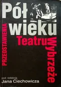 Książki o kulturze i sztuce - Pół wieku teatru wybrzeże - miniaturka - grafika 1