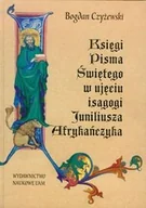 Religia i religioznawstwo - Księgi pisma świętego w ujęciu isagogi Juniliusza Afrykańczyka - miniaturka - grafika 1