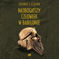 Audiobooki - biznes i ekonomia - Najbogatszy człowiek w Babilonie George S. Clason - miniaturka - grafika 1