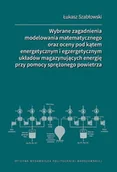 Technika - Wybrane zagadnienia modelowania matematycznego oraz oceny pod kątem energetycznym i egzergetycznym układów magazynujących energię przy pomocy sprężo.. - miniaturka - grafika 1